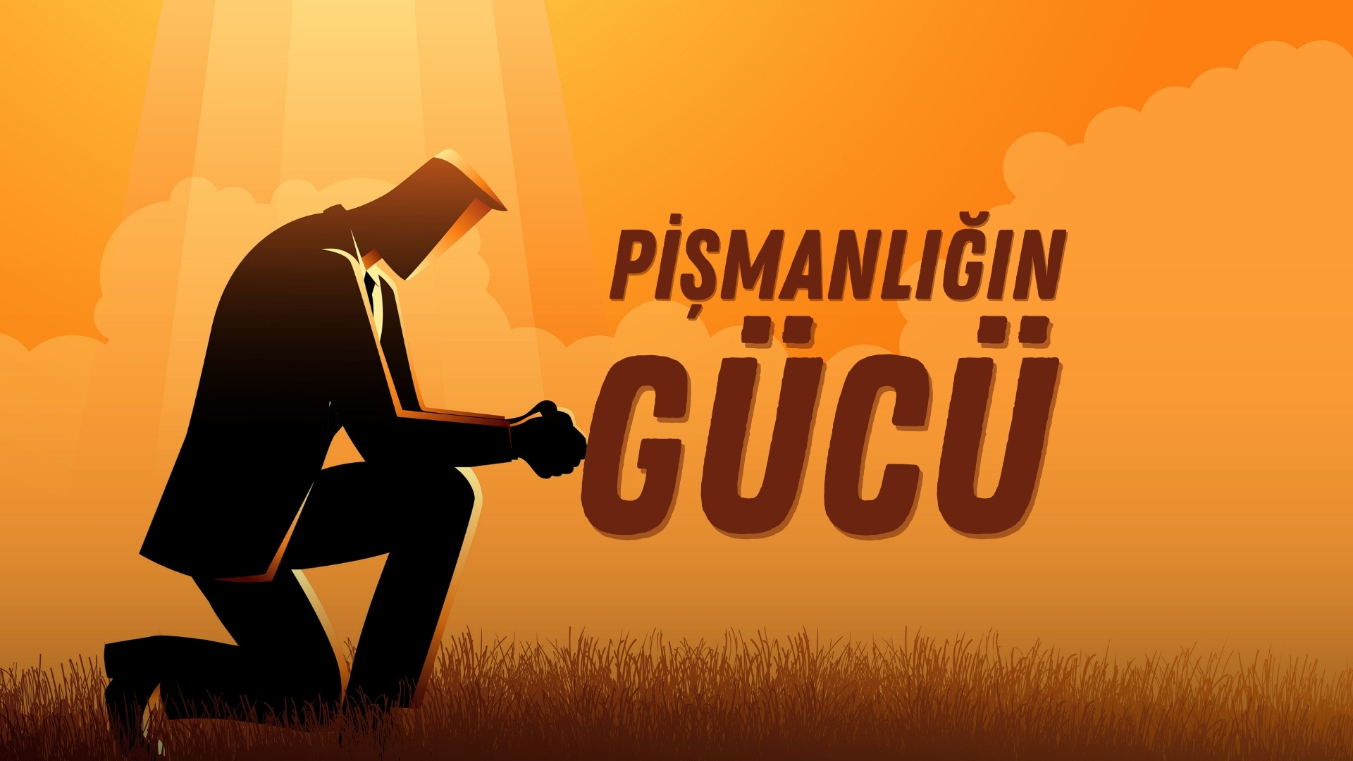 Pişmanlığın Gücü