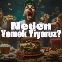Neden Çok Fazla Yemek Yiyoruz