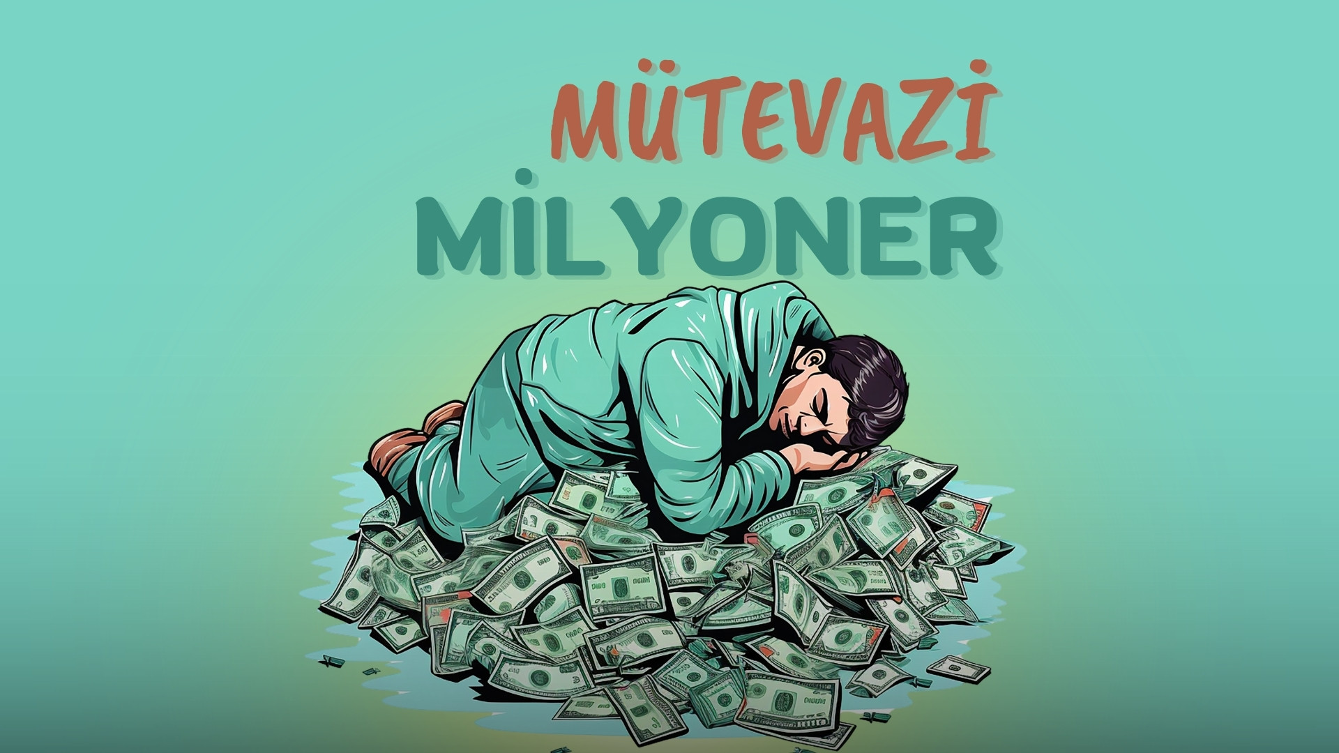 MÜTEVAZİ MİLYONER