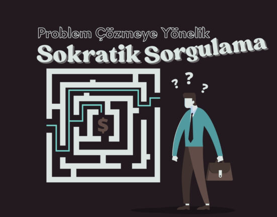 Problem Çözmeye Yönelik Sokratik Sorgulama