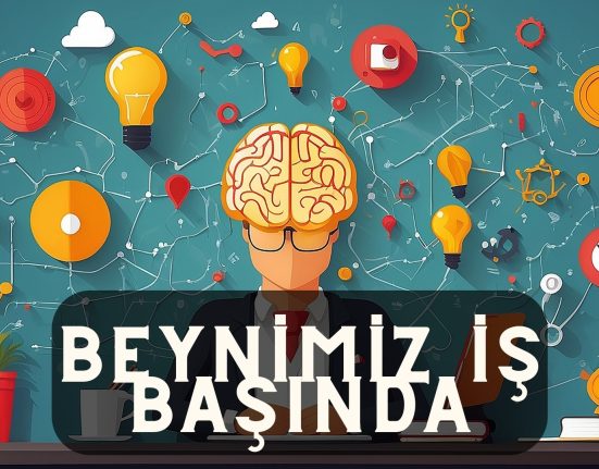 Beynimiz İş Başında