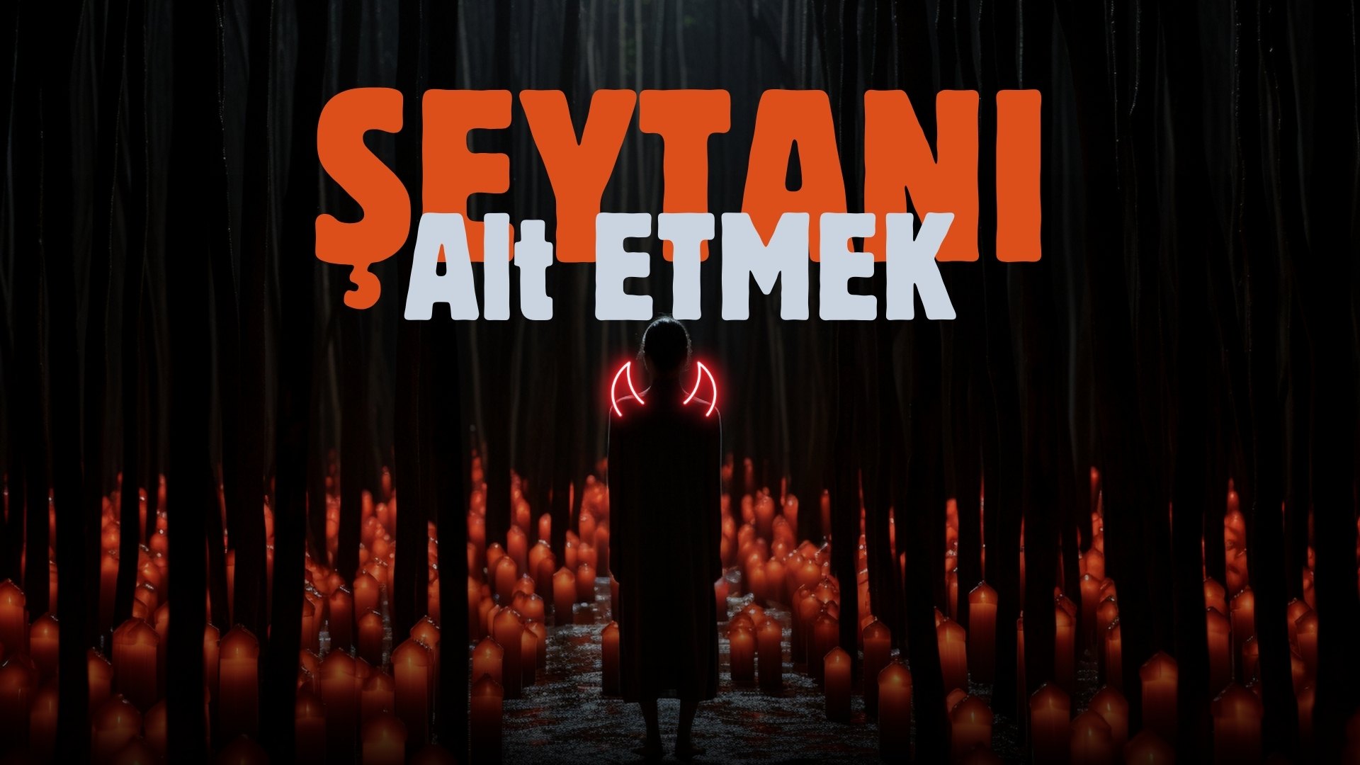 Şeytanı Alt Etmek