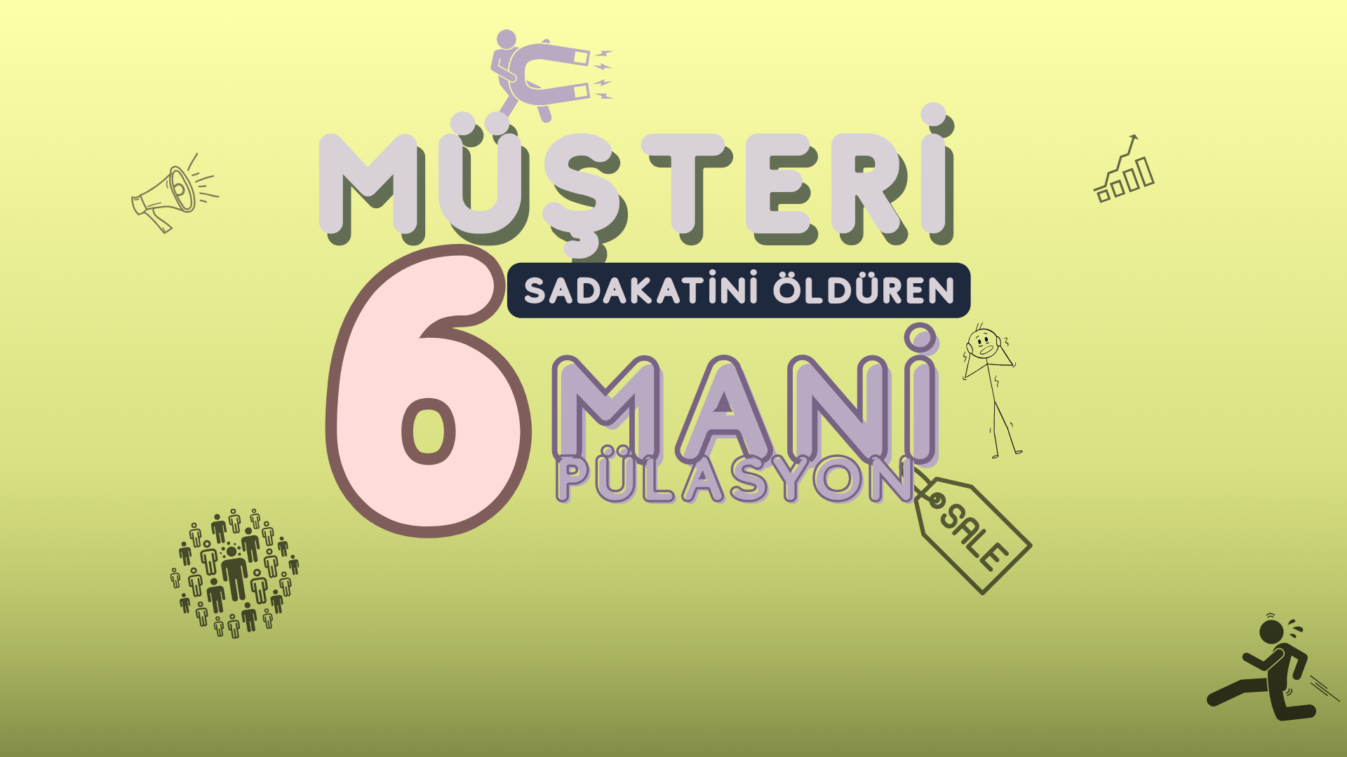 MÜŞTERİ SADAKATİNİ ÖLDÜREN6 MANİPÜLASYON