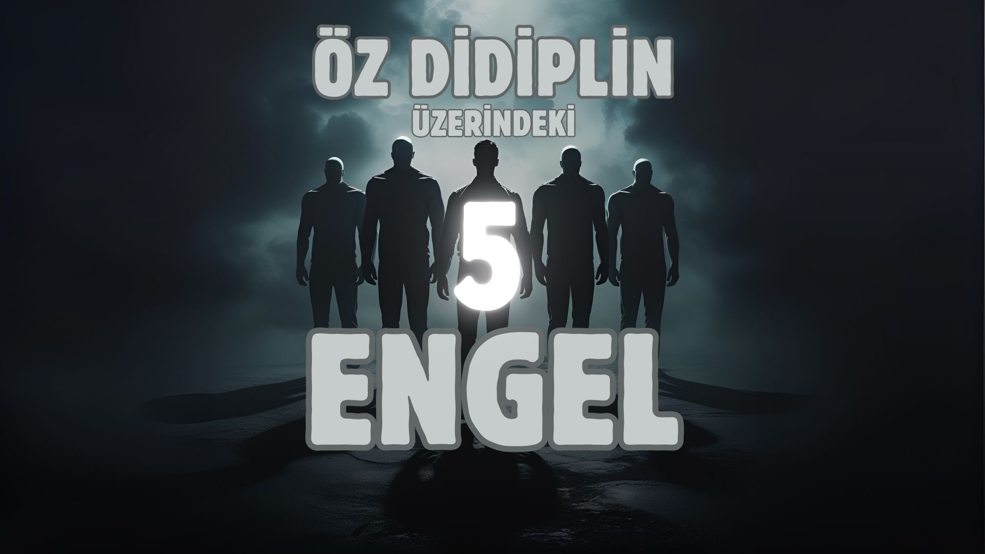Öz Disiplin Üzerindeki 5 Engel