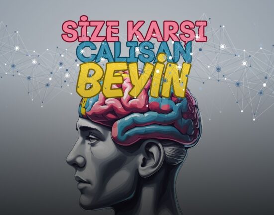 Size Karşı Çalışan Beyin