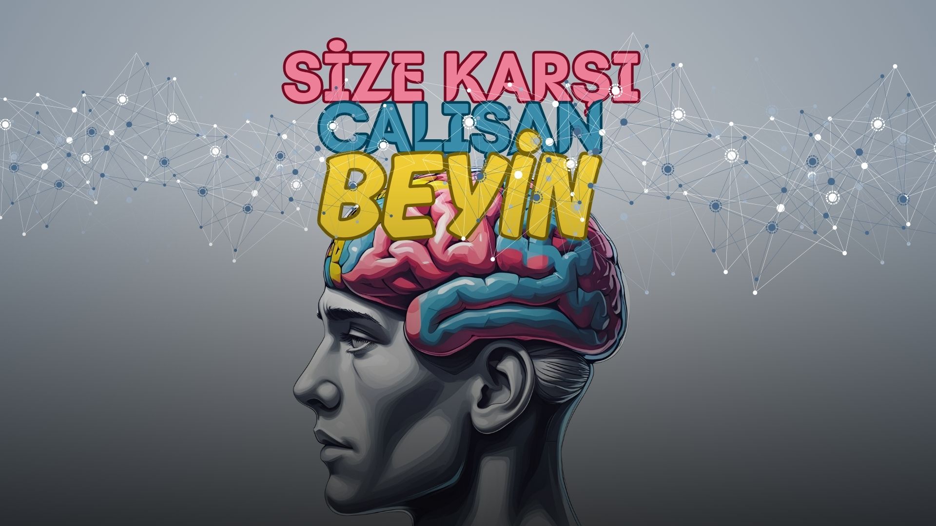 Size Karşı Çalışan Beyin