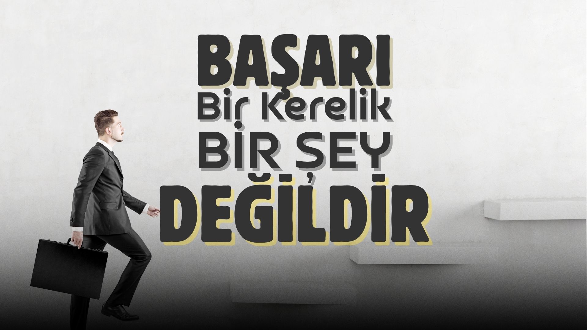 Başarı bir kerelik bir şey değildir