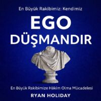 Ego Düşmanımız.