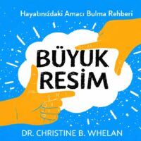 Büyük Resim-Hayatınızdaki amacı Bulma