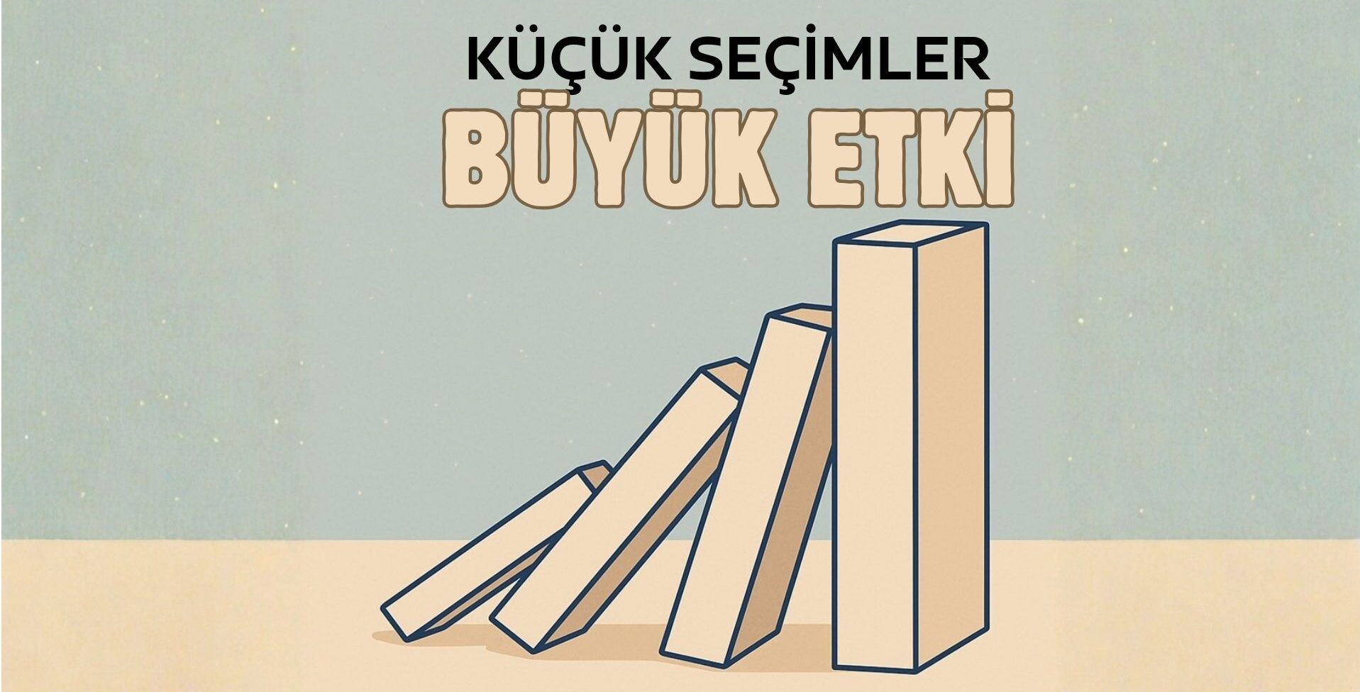 Küçük Seçimler Büyük Etki